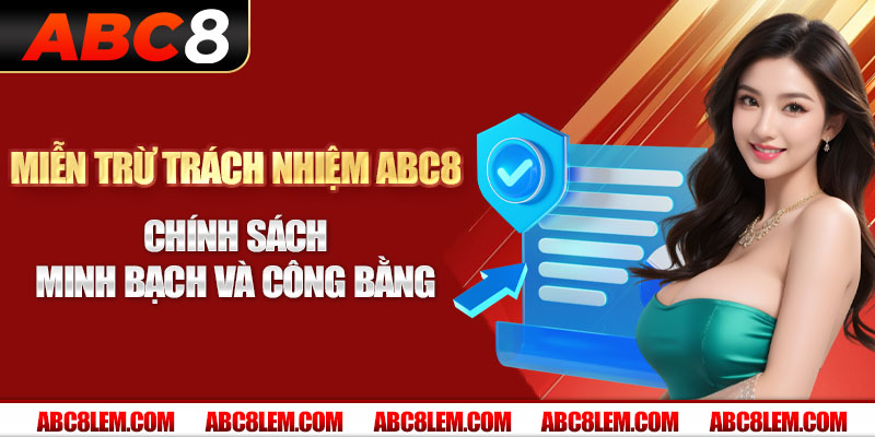 miễn trừ trách nhiệm abc8