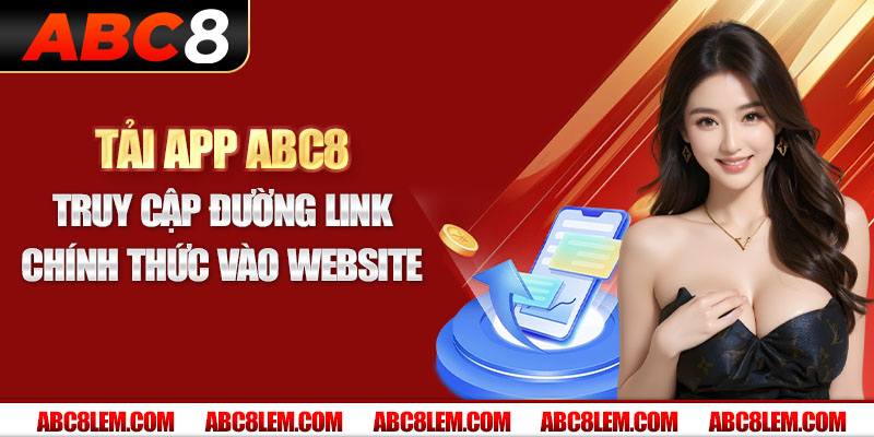 Hướng dẫn chi tiết tải app giải trí đỉnh cao Abc8